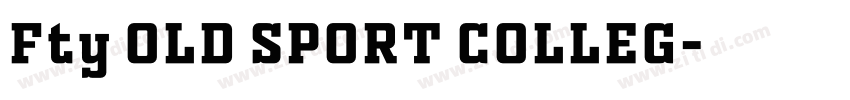 Fty OLD SPORT COLLEG字体转换 Fty OLD SPORT COLLEG字体转换